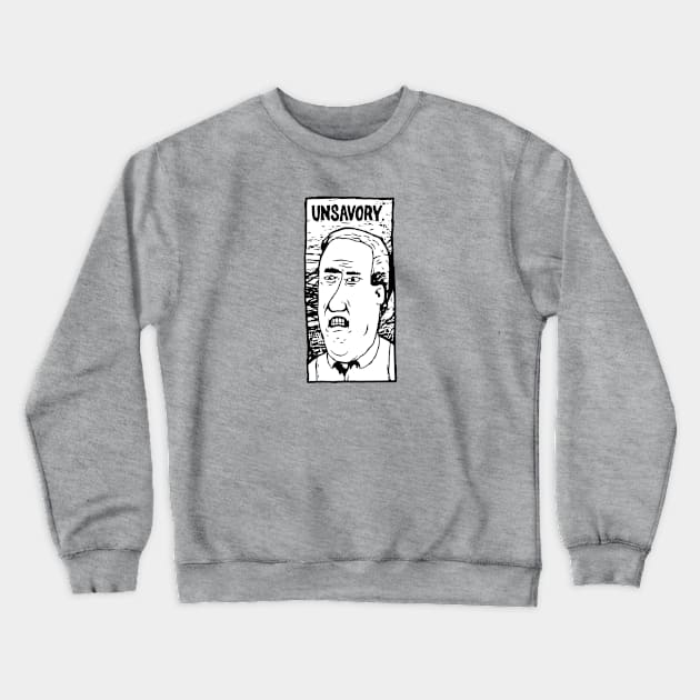 Unsavory Crewneck Sweatshirt by kirkiscool